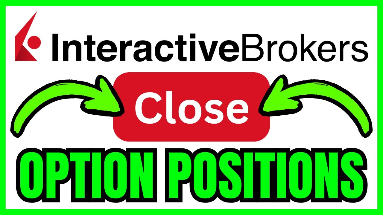 How To CLOSE OPTION POSITION In Interactive Brokers (QUICK & EASY) 2026 ...