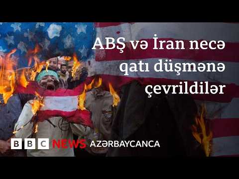 ABŞ və İran necə qatı düşmənə çevrildilər
