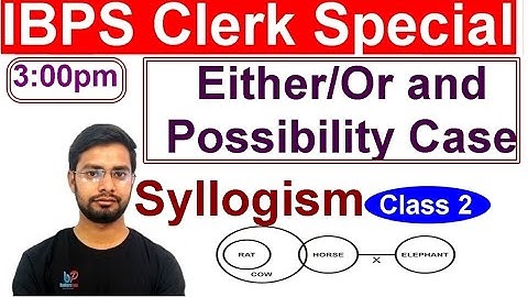 Either/Or and possibility Case In Syllogism By Anshul Sir For IBPS clerk and Bank po exam | 3:00pm