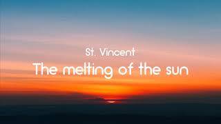 St. Vincent - The melting of the sun (Lyrics)