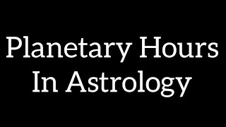 PLANETARY HOURS IN ASTROLOGY #planetaryhours #astrology #manifestation #horoscopes screenshot 2
