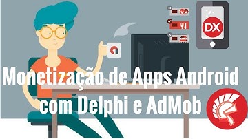 Monetizando Apps Delphi Android com AdMob