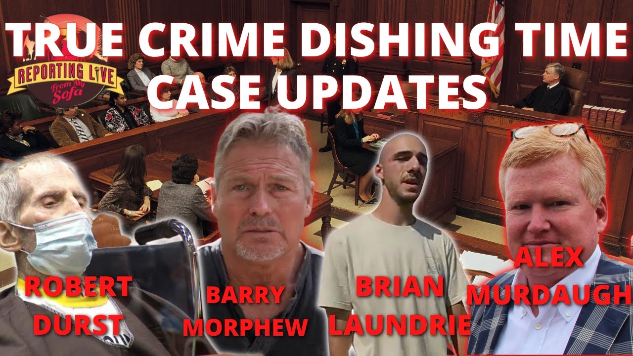 Case Updates: Brian Laundrie Barry Morphew Robert Durst Alex Murdaugh 10/20/2021