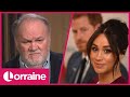 Did Meghan Markle's Emotional Letter to Her Father 'Signal End of Their Relationship'? | Lorraine