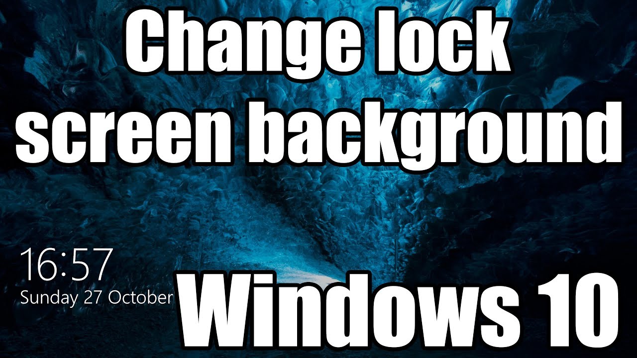 How To Change Lock Screen Background In Windows 10 YouTube