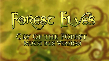 Forest Elves - Cry of the Forest 【Music Box Version】