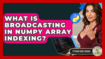 What Is Broadcasting In NumPy Array Indexing? - Python Code School