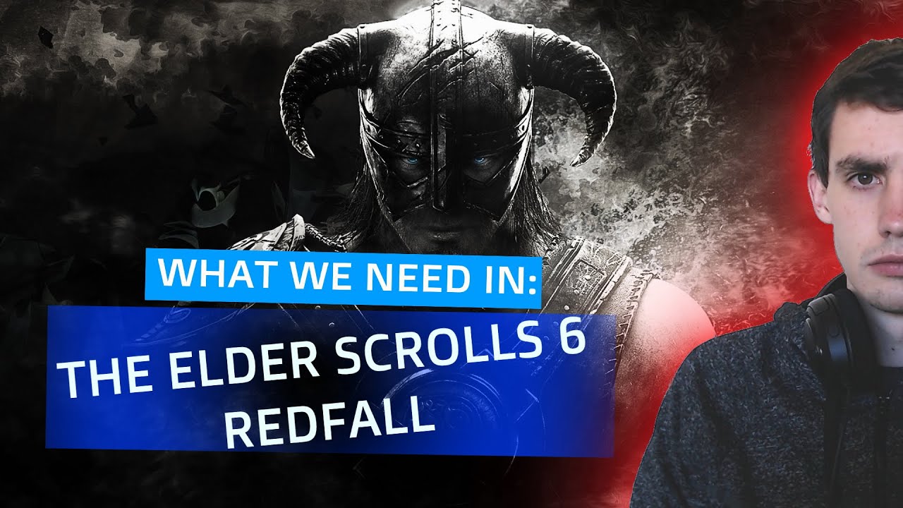 THE ELDER SCROLLS 6 Redfall, what we need after SKYRIM.