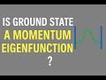 Griffiths QM Problem 3.10 Revised| Is Ground State of Infinite Square Well a Momentum Eigenfunction?