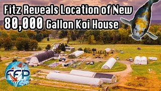 Fitz Reveals Location of Massive 80,000 Koi House! | VLOG#1