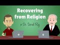 Recovering from religion with dr darrel ray