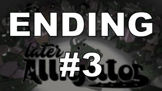 Later Alligator Ending #3 (Reaction)