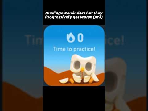 Duolingo Reminders but they progressively get worse pt3!