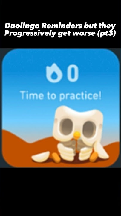 Duolingo Reminders but they progressively get worse pt3!