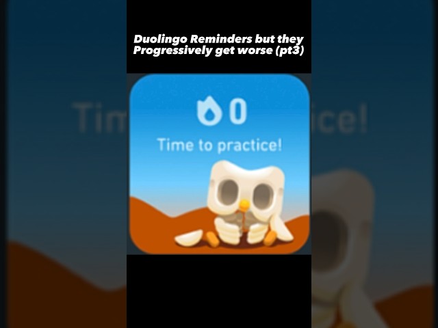 Duolingo Reminders but they progressively get worse pt3! class=