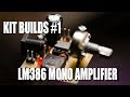 Kit Builds #1 - LM386 Mono Amplifier