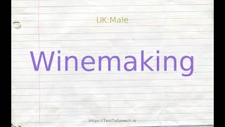 How to pronounce winemaking