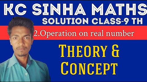 OPERATION ON REAL NUMBER ll lesson-2 KC SINHA MATHS SOLUTION ।। PART-02 ।।RUPRA TUTORIAL।।