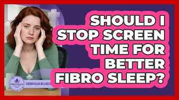 Should I Stop Screen Time For Better Fibro Sleep?