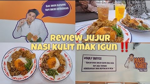 REVIEW NASI KULIT MAK IGUN - REVIEW NASI KULIT IVAN GUNAWAN - MAKANAN ARTIS MURAH MERIAH