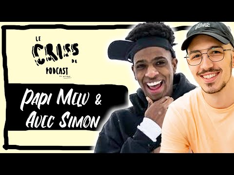Papi Melv & Avec Simon | Le Criss de Podcast #93