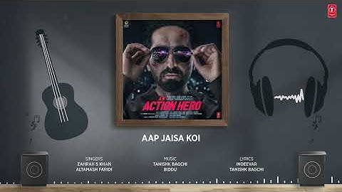 Thumbnail of Aap Jaisa Koi (Audio) An Action Hero | Ayushmann Khurrana, Malaika | Tanishk, Zahrah S K, Altamash F