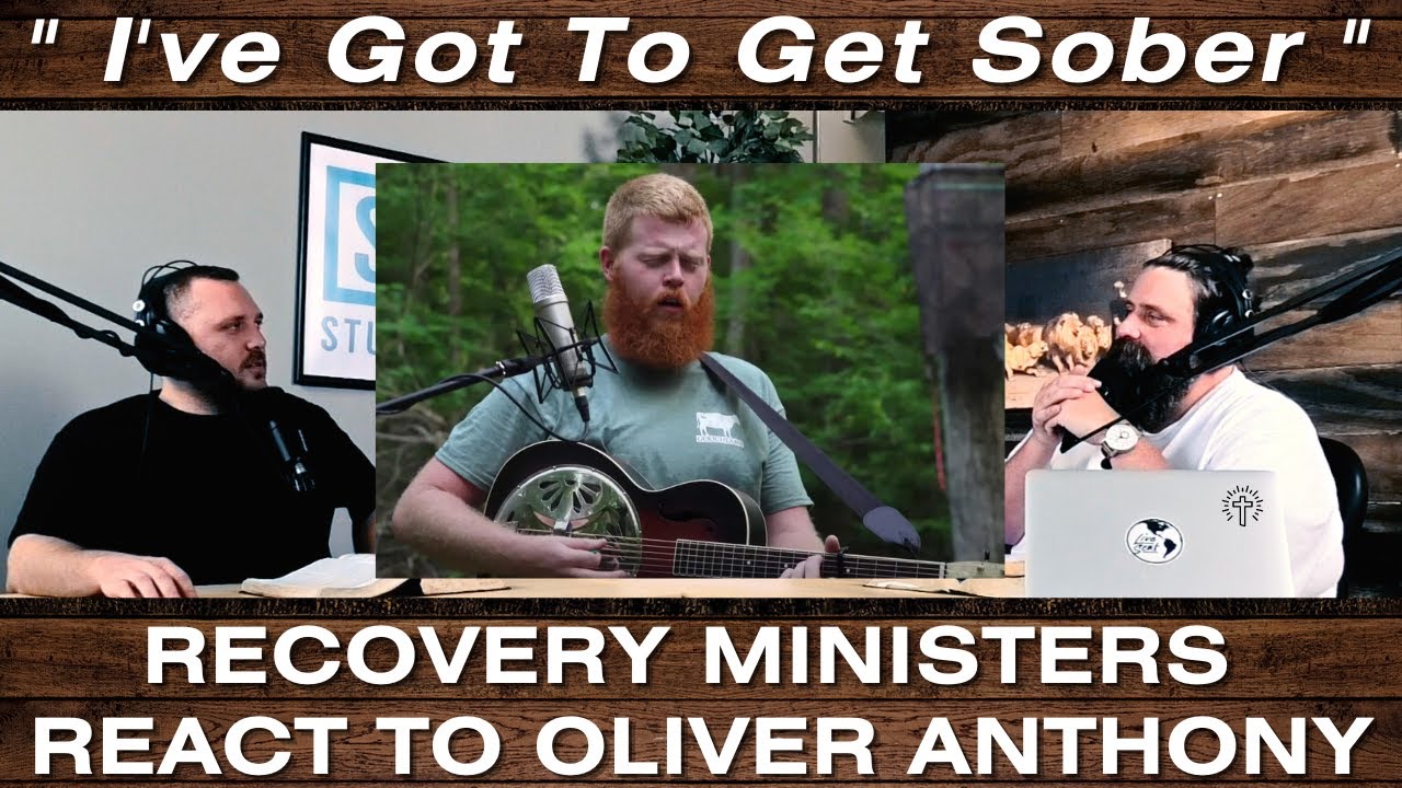 Recovery Ministers React to I've Got To Get Sober by @Oliver Anthony Music