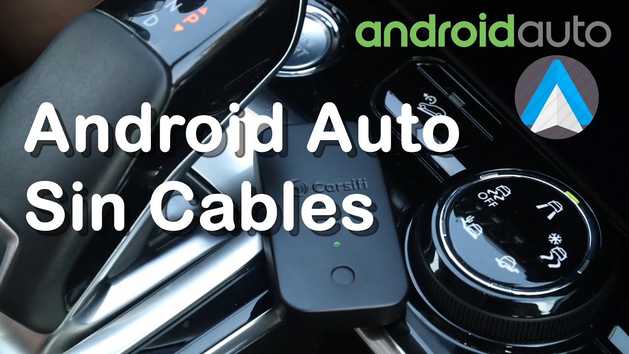 Android Auto sin cables en cualquier coche compatible con el sistema:  analizamos Carsifi