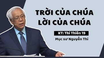 TRỜI CỦA CHÚA, LỜI CỦA CHÚA - Mục sư Nguyễn Thỉ