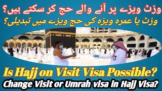 Haj on Visit Visa | Change Visit or Umrah Visa into Haj Visa | Extension in Period of Umrah Haj Visa