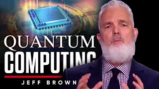 QUANTUM COMPUTING 🖥 - This Is Where We See A Massive Jump In Computer Processing Power - Jeff Brown