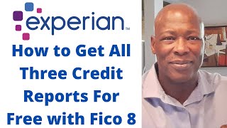 How to Get All Three Credit Reports For Free with Fico 8 Scores