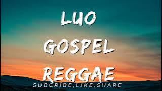LUO GOSPEL REGGAE SONGS