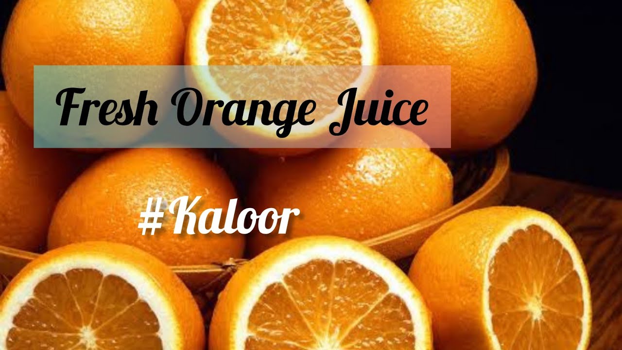 Best Orange juice Kaloor YouTube