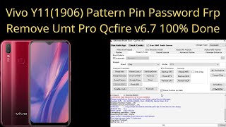 Vivo Y11(1906) Pattern Pin Password Frp Remove Umt Pro Qcfire v6.7 100% Done