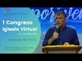 Clausura del congreso de la iglesia virtual - Pastor José Manuel Sierra