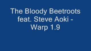 The Bloody Beetroots feat. Steve Aoki - Warp 1.9!