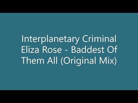 Interplanetary Criminal Eliza Rose   Baddest Of Them All