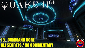 Quake 2 64 - 19 Command Core - All Secrets No Commentary