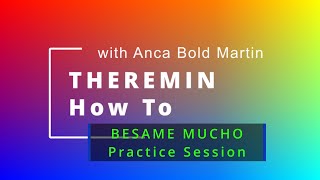 THEREMIN, How To - Besame Mucho - Practice Session