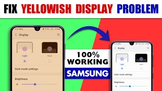 Samsung Phone - Display Yellowish Tint Solution