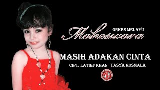 MASIH ADAKAH CINTA -- TASYA ROSMALA -- OM.MAHESWARA