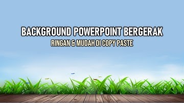 Cara Membuat Background PowerPoint Bergerak