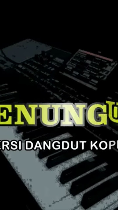 menunggu #dangdut #karaoke #korgpa700