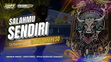 SALAHMU SENDIRI - JINGLE SATRIO MAHESO TERBARU - RMX DJ DHANI SQRPNT