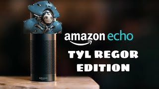 Amazon echo: Tyl Regor edition