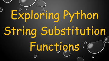 Exploring Python String Substitution Functions