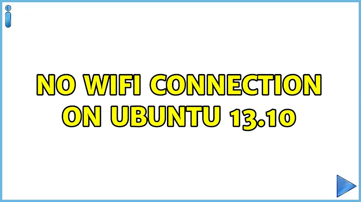 Ubuntu: No wifi connection on Ubuntu 13.10