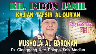 KAJIAN TAFSIR AL QUR'AN Edisi 07 -  12 Mei 2024 - KH.IMRON JAMIL - Glonggong Dolopo Madiun