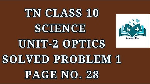 10th Science Unit-2 Optics | Solved problem-1  Pg.No.28 | Samacheer One plus One channel